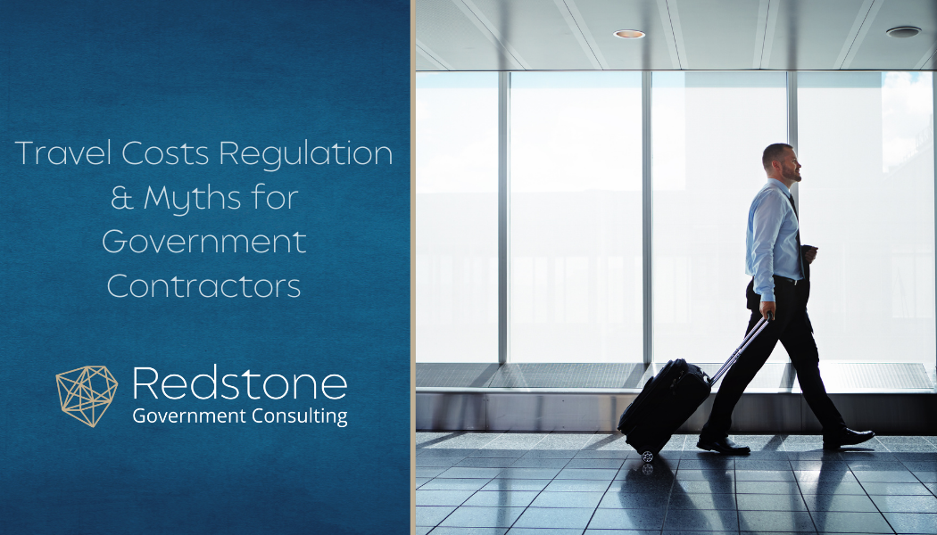 Travel Costs Regulation & Myths for Government Contractors - Redstone gci