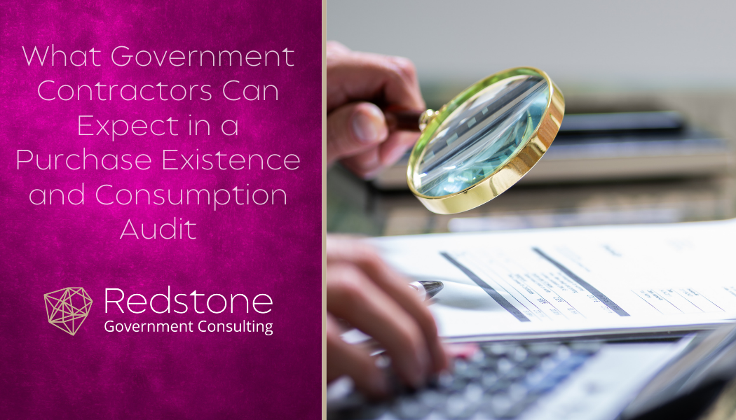 What Government Contractors Can Expect in a Purchase Existence and Consumption Audit - Redstone gci