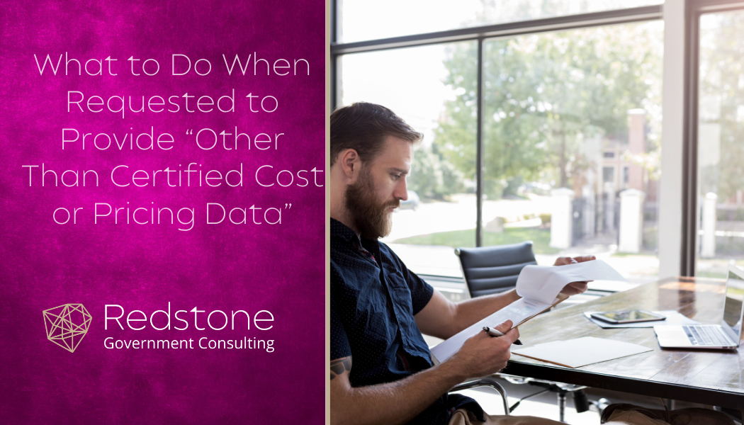 What to Do When Requested to Provide “Other Than Certified Cost or Pricing Data” - Redstone gci