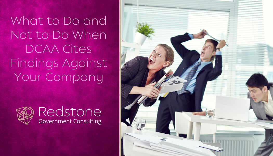 What to Do and Not to Do When DCAA Cites Findings Against Your Company - Redstone gci