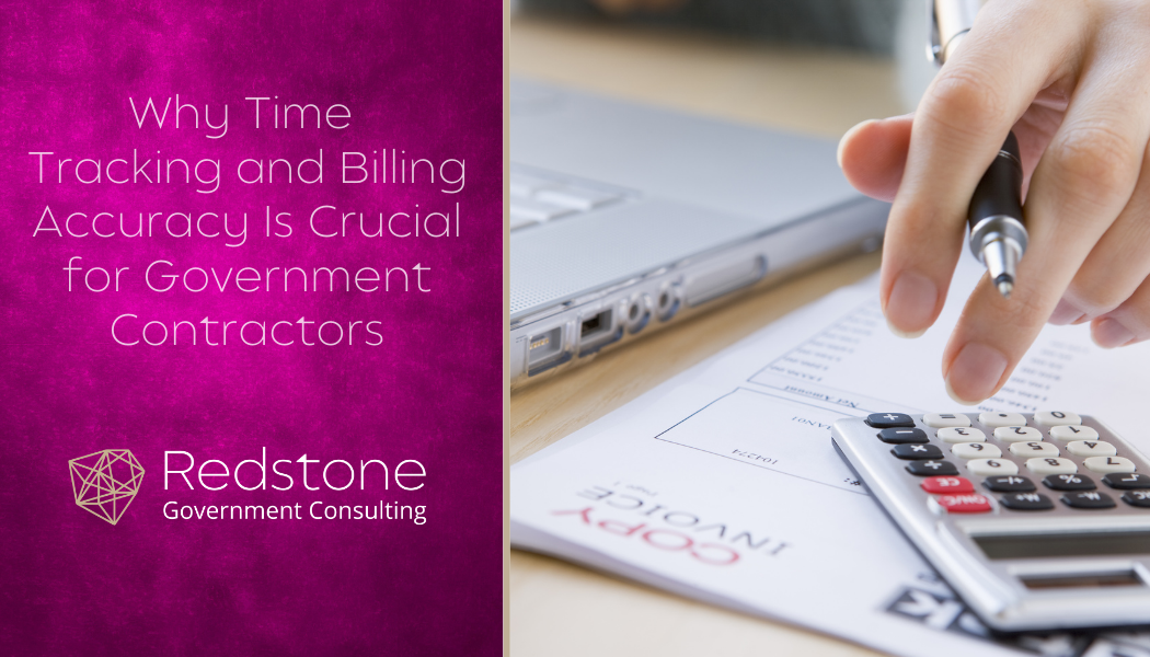 Why Time Tracking and Billing Accuracy Is Crucial for Government Contractors - Redstone gci