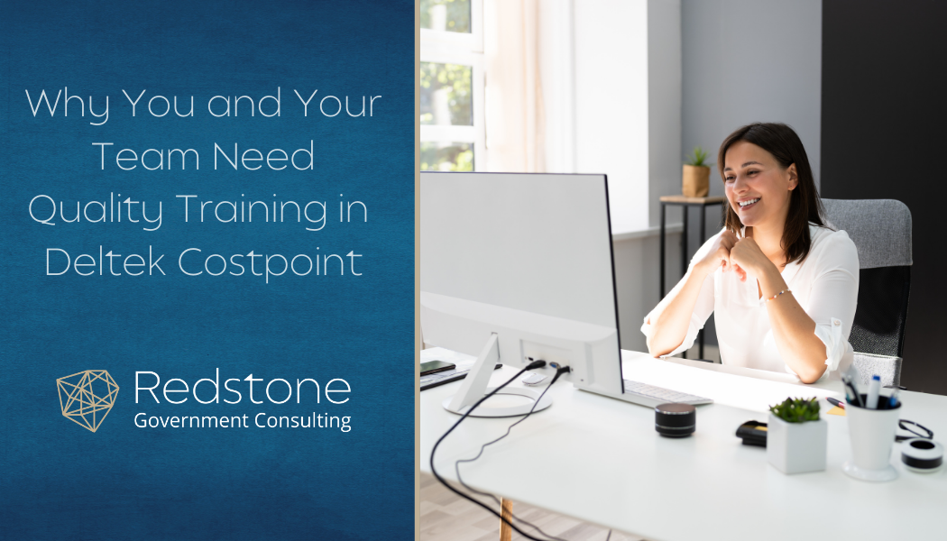 Why You and Your Team Need Quality Training in Deltek Costpoint - Redstone gci