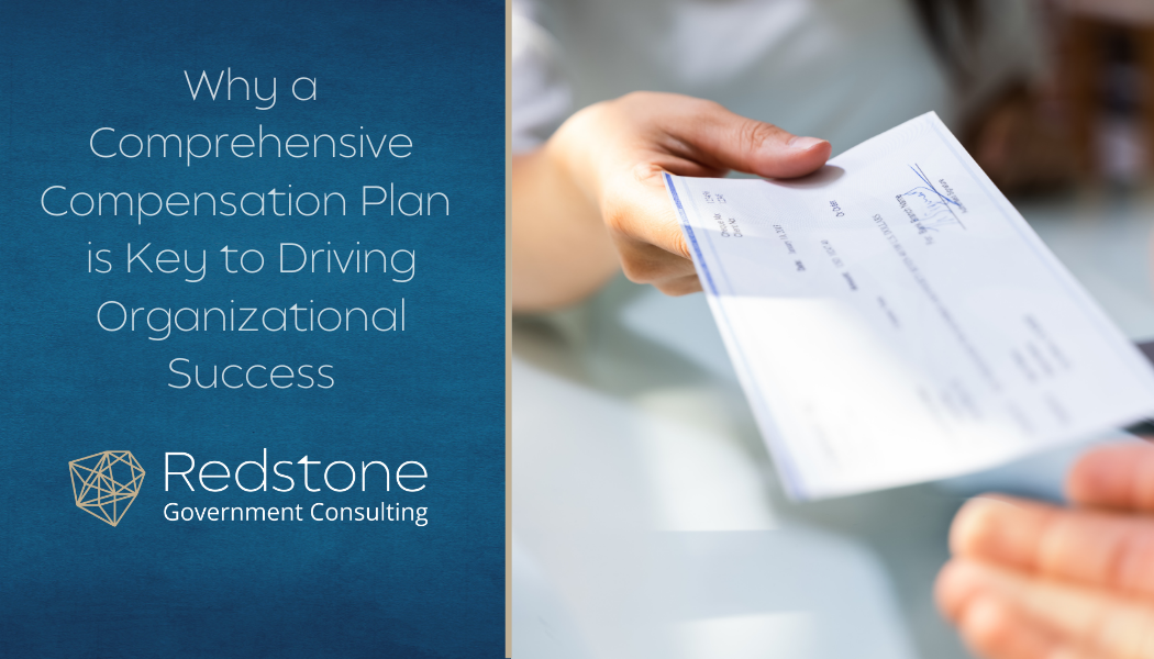 Why a Comprehensive Compensation Plan is Key to Driving Organizational Success - Redstone gci