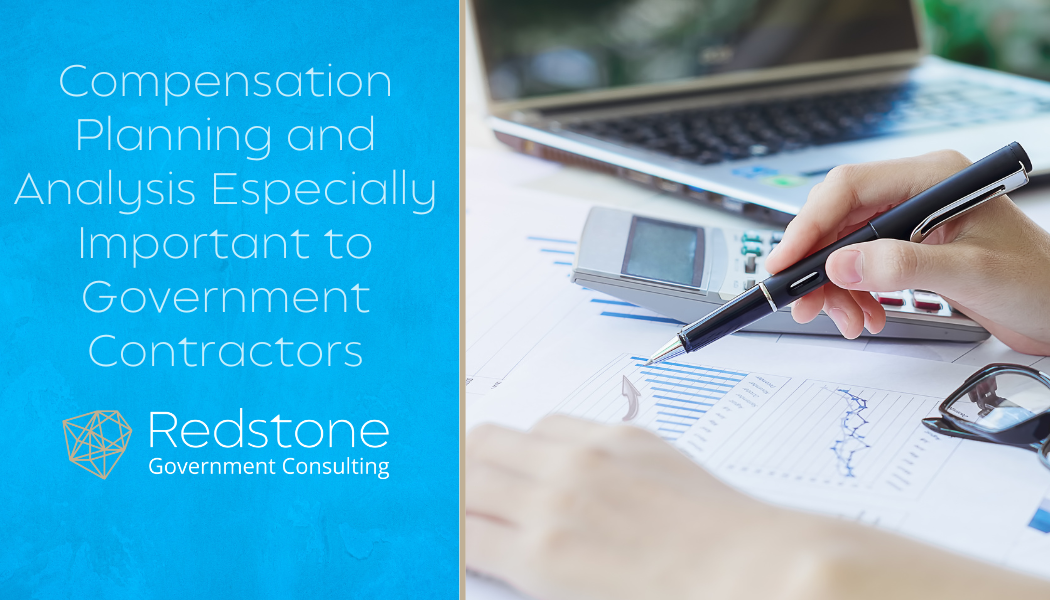 Compensation Planning and Analysis Especially Important to Government Contractors - Redstone gci