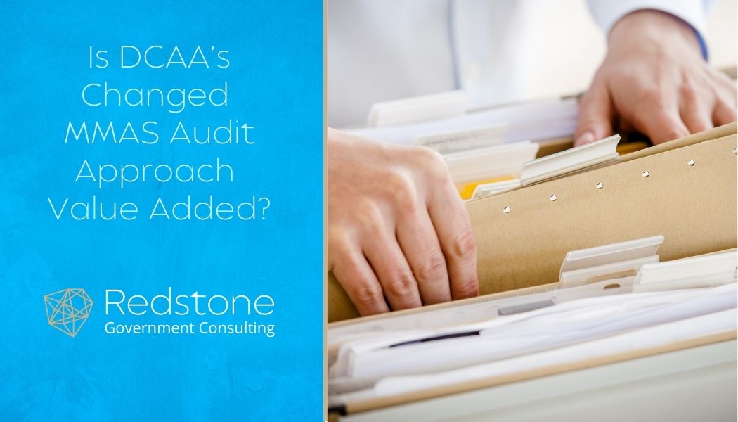Is DCAA’s Changed MMAS Audit Approach Value Added? - Redstone gci