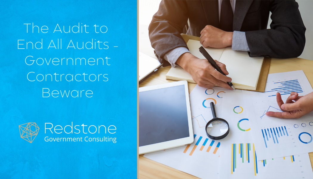 The Audit to End All Audits – Government Contractors Beware - Redstone gci