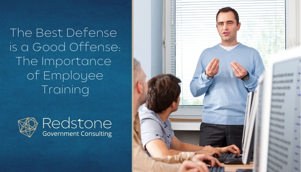 The Best Defense is a Good Offense: The Importance of Employee Training - Redstone gci