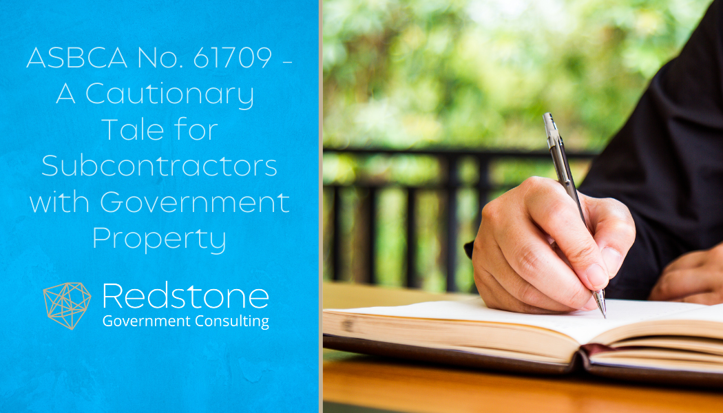 ASBCA No. 61709 – A Cautionary Tale for Subcontractors with Government Property - Redstone gci