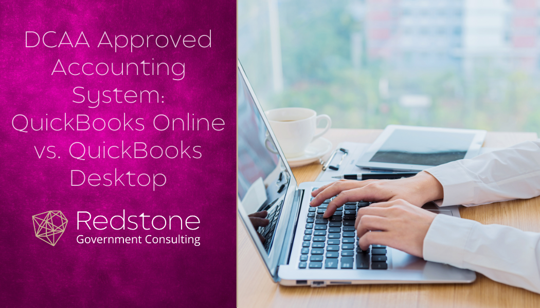 DCAA Approved Accounting System: QuickBooks Online vs. QuickBooks Desktop - Redstone gci