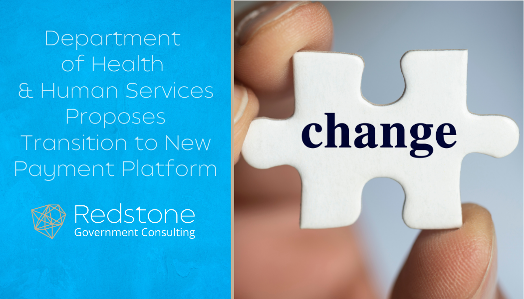 Department of Health & Human Services Proposes Transition to New Payment Platform - Redstone gci