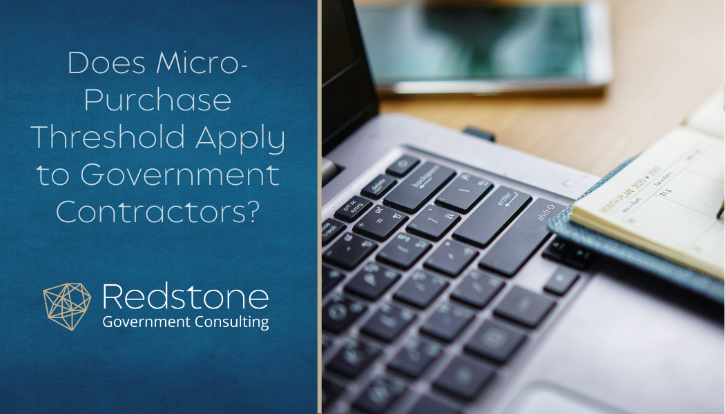 Does Micro-Purchase Threshold Apply to Government Contractors? - Redstone gci