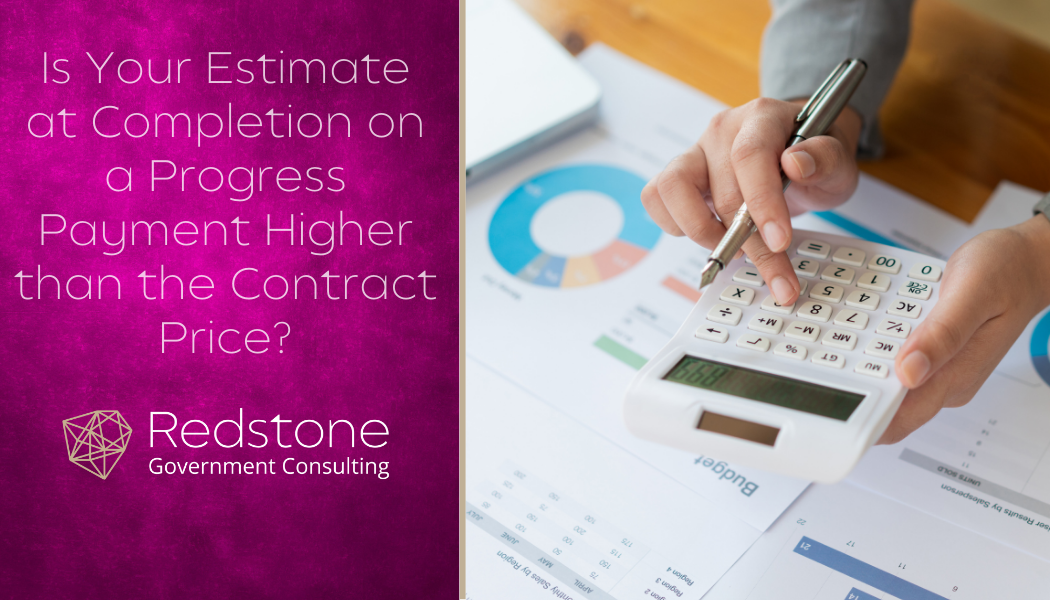 Is Your Estimate at Completion on a Progress Payment Higher than the Contract Price? - Redstone gci