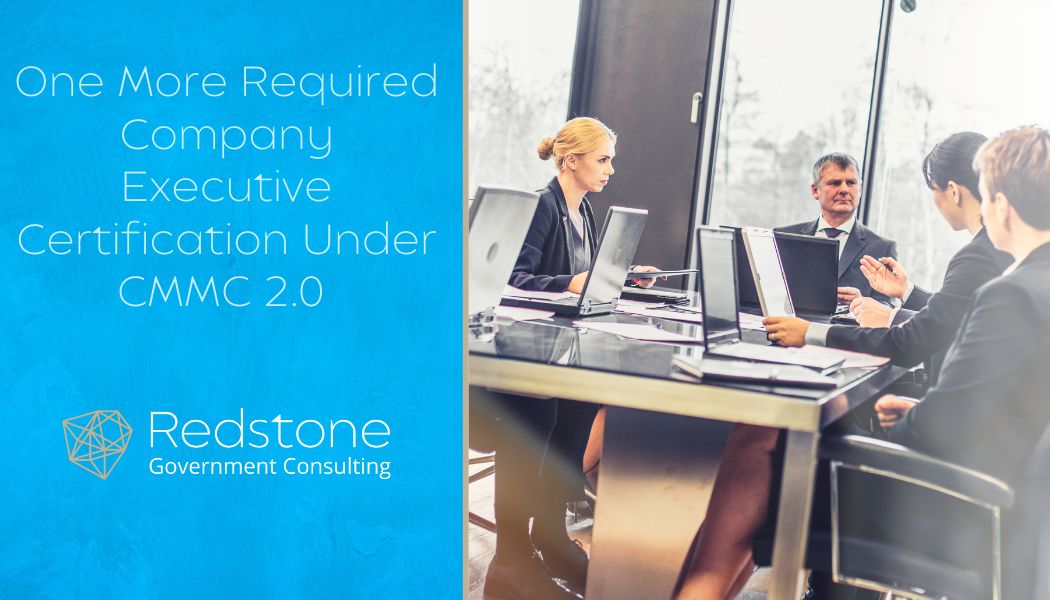 One More Required Company Executive Certification Under CMMC 2.0 - Redstone gci