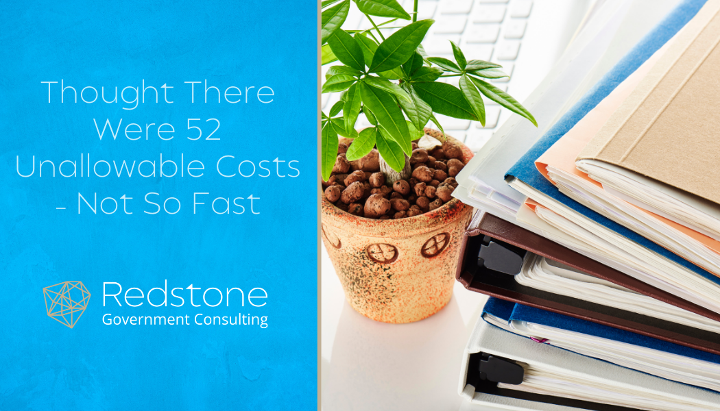Thought There Were 52 Unallowable Costs – Not So Fast - Redstone gci