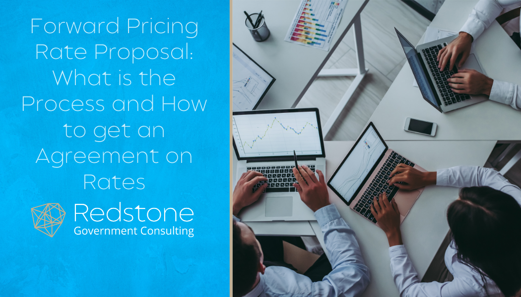 Forward Pricing Rate Proposal: What is the Process and How to get an Agreement on Rates - Redstone gci