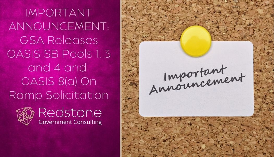 IMPORTANT ANNOUNCEMENT: GSA Releases OASIS SB Pools 1, 3 and 4 and OASIS 8(a) On Ramp Solicitation - Redstone gci