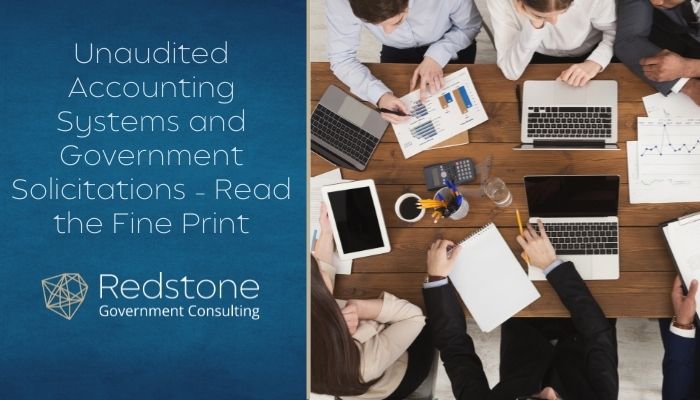 Unaudited Accounting Systems and Government Solicitations – Read the Fine Print - Redstone gci