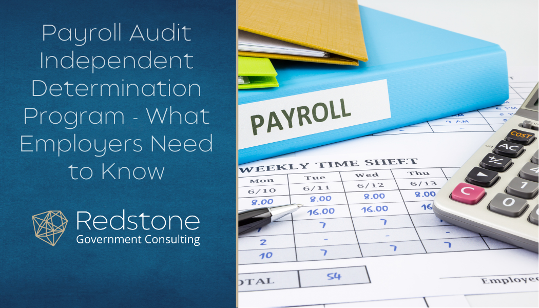 Payroll Audit Independent Determination Program - What Employers Need to Know - Redstone gci