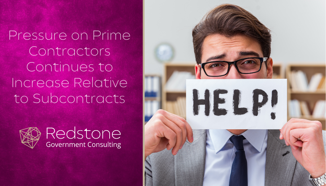Pressure on Prime Contractors Continues to Increase Relative to Subcontracts - Redstone gci