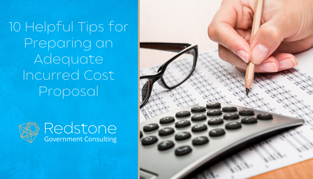 10 Helpful Tips for Preparing an Adequate Incurred Cost Proposal - Redstone gci
